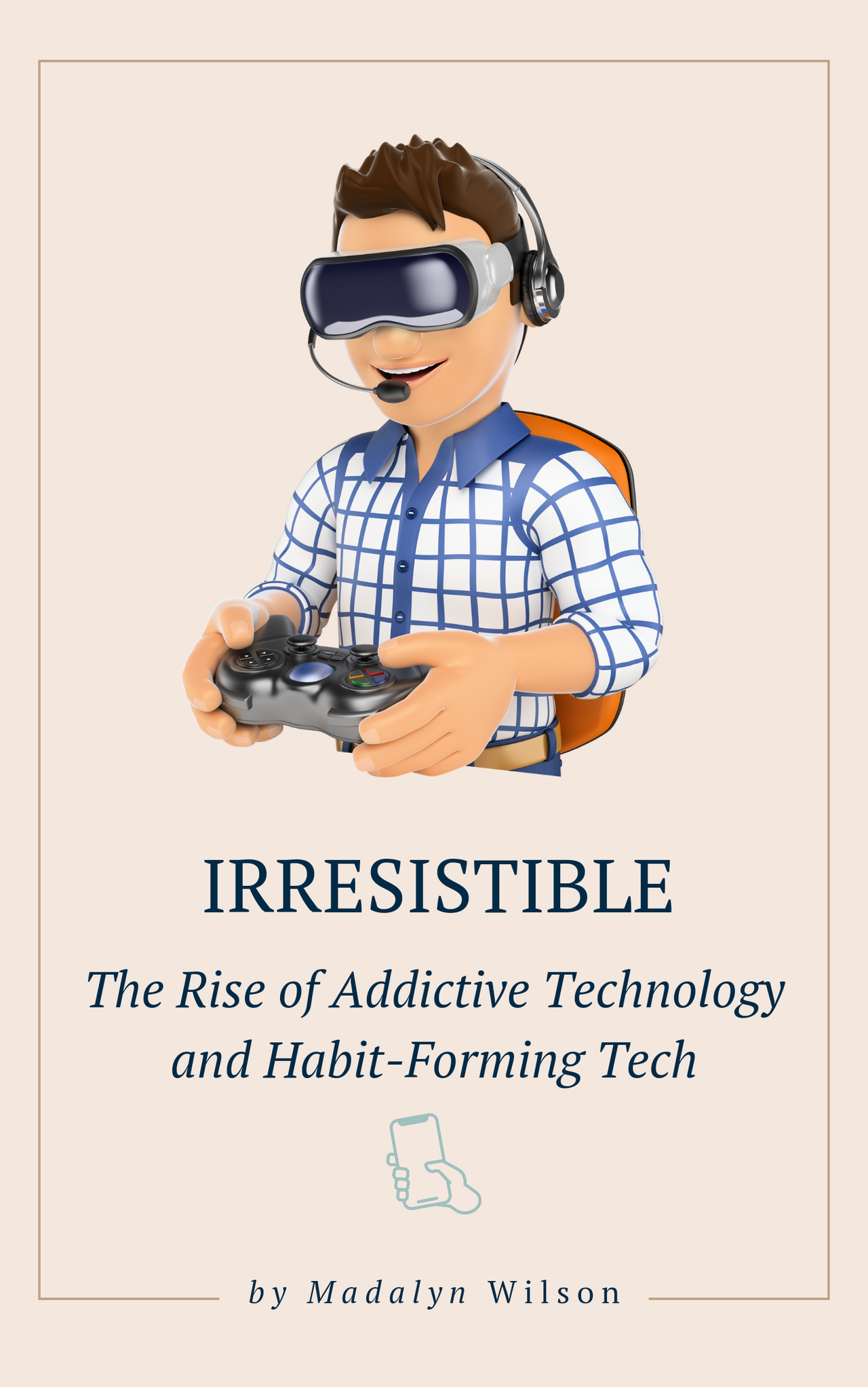 Irresistible: The Rise of Addictive Technology and Habit-Forming Tech