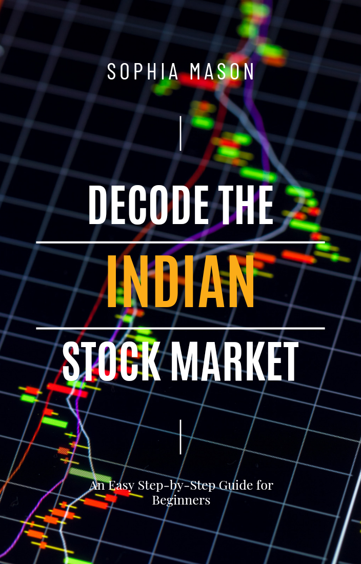 Decode the Indian Stock Market: An Easy Step-by Step Guide for Beginners